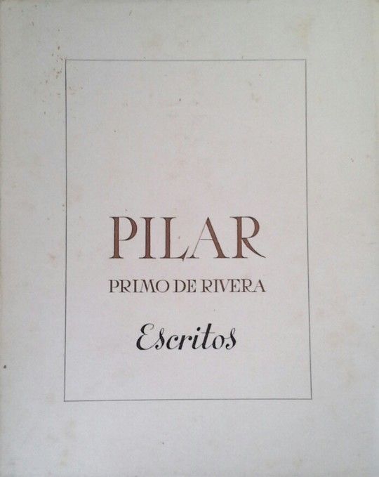 Pilar Primo de Rivera. Escritos